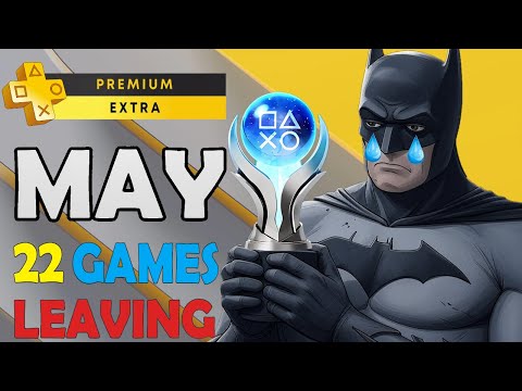 PS Plus Extra &amp; Premium Games May 2025 - 22 Games Are Leaving + Platinum Difficulty &amp; Time