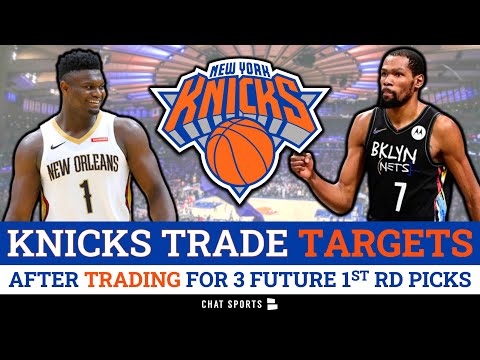 5 Knicks TRADE TARGETS After Trading For 3 Future 1st Round Picks Ft. Kevin Durant &amp; Zion Williamson