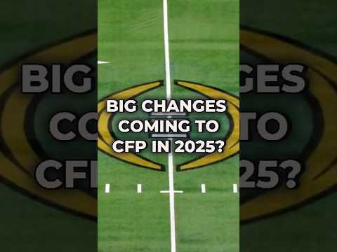 Big Changes Coming To College Football Playoff in 2025? #cfp #collegefootball #michiganfootball