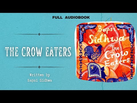 The Crow Eaters | Bapsi Sidhwa | Full Audiobook