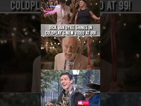 Dick Van Dyke Shines in Coldplay&#039;s New Video at 99!