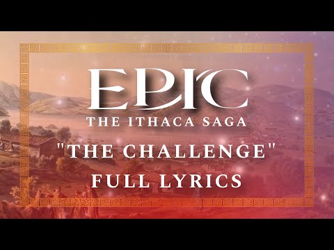 “The Challenge” Full Lyrics — The Ithaca Saga — EPIC: The Musical