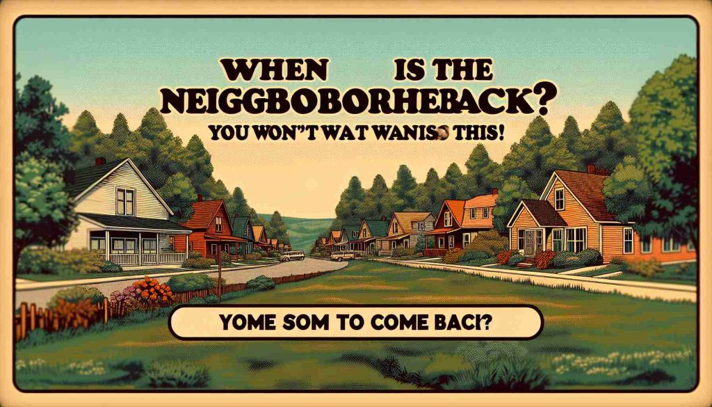 When Is The Neighborhood Coming Back? You Won’t Want to Miss This When Is The Neighborhood Coming Back? You Won’t Want to Miss This